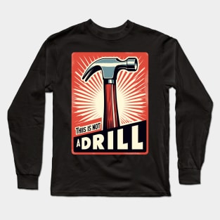 This is not a drill retro Long Sleeve T-Shirt